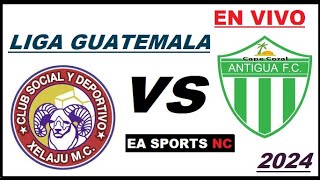 🔴Xelajú Ganó 10 a Antigua  Semifinal  Liga Apertura Guatemala 2024 [upl. by Ymmor]