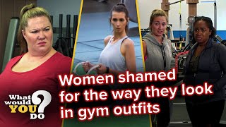 Women shamed for how they look in gym outfits  WWYD [upl. by Jamima956]