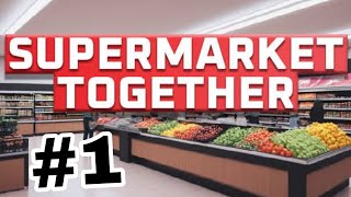 MAHALLENİZİN MARKETİ  SUPERMARKET TOGETHER BÖLÜM 1 [upl. by Kamilah]