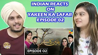 Yakeen Ka Safar Episode 02 HUM TV Drama  Indian Reaction [upl. by Ruprecht642]