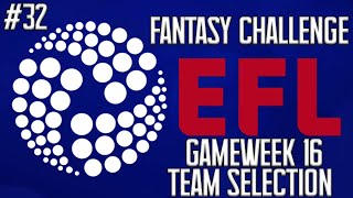 Fantasy EFL Challenge  Ep 32  Meet Our GW 16 Teams [upl. by Neroc]