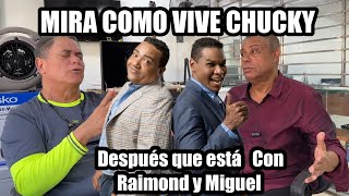 MIRA CÓMO VIVE CHUCKY NÚÑEZ DESPUÉS DE TRABAJAR CON MIGUEL Y RAYMOND [upl. by Sackman]