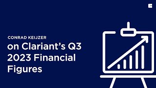 Conrad Keijzer on Clariants Q3 2023 Financial Figures [upl. by Stoops]