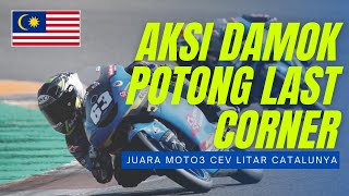 AKSI DAMOK POTONG LAST CORNER TERUS JUARA  CEV MOTO 3 LITAR CATALUNYA SEPANYOL [upl. by Rehpotsirc]