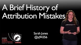 A Brief History of Attribution Mistakes  SANS CTI Summit 2019 [upl. by Henrique100]