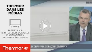 Thermor sur BFM  Business durable  Linnovation en radiateur électrique by Thermor [upl. by Hekker983]