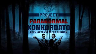 KONKORDATO Paranormal Özel Dosyası2 [upl. by Pax]