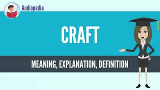 What Is CRAFT CRAFT Definition amp Meaning [upl. by Ibloc732]