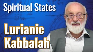 Lurianic Kabbalah  Spiritual States with Kabbalist Dr Michael Laitman [upl. by Harod]