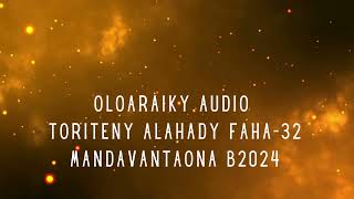 OLOARAIKY Audio  TORITENY ALAHADY FAHA32 MANDAVANTAONA B2024 [upl. by Dayna]