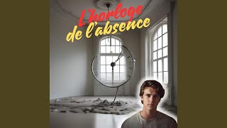 Lhorloge de labsence [upl. by Lek]