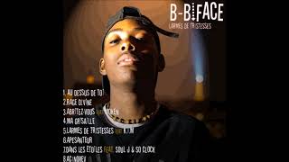 Bbiface  Mixtape Larmes De Tristesse Complet 2015 [upl. by Dennett]