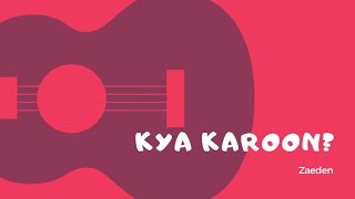 Kya Karoon Zaeden Acoustic Cover by Me [upl. by Tra]