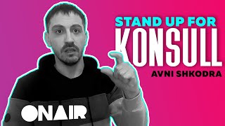 Stand Up for Konsull Avni Shkodra [upl. by Nirroc344]