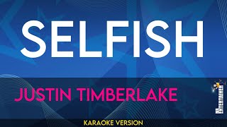 Selfish  Justin Timberlake KARAOKE [upl. by Eilagam25]