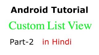 1 Custom ListView  Android App Development Tutorial 13 in Hindi [upl. by Readus]