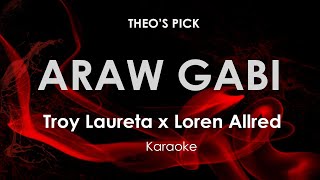 Araw Gabi  Troy Laureta x Loren Allred karaoke [upl. by Dnalevelc316]