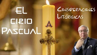 El Cirio Pascual  Consideraciones Litúrgicas [upl. by Neeluqcaj]