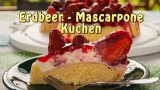 Erdbeer Mascarpone Kuchen sooo lecker [upl. by Coridon]