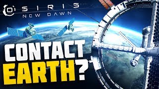 Osiris New Dawn  WERE GOING TO CONTACT EARTH New Missions Osiris New Dawn Beta Gameplay [upl. by Musser664]