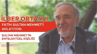 İlber Ortaylı Fatih Sultan Mehmeti Anlatıyor [upl. by Bron]