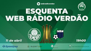 🔴 PréJogo AO VIVO Palmeiras x Liverpool URU  Esquenta Libertadores 2024  Web Rádio Verdão [upl. by Savill]