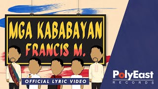 Francis M  Mga Kababayan Official Lyric Video [upl. by Saunderson]