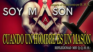 CUANDO UN HOMBRE ES UN MASÓN masones masoneria mason masoneriaoperativa motivation simbolismo [upl. by Atsira]