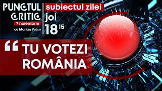 PUNCTUL CRITIC TU VOTEZI ROMÂNIA  Ediţia din 07 noiembrie 2024 [upl. by Akeenat]