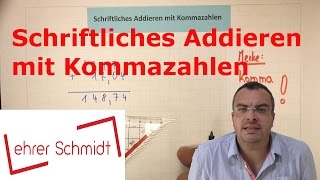 Schriftliches Addieren mit Kommazahlen  Mathematik  Lehrerschmidt [upl. by Tloh]