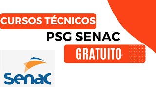 SENAC PSG  Cursos Técnicos Gratuitos [upl. by Inalel656]