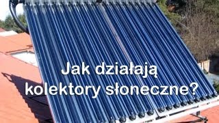 Jak działają kolektory słoneczne [upl. by Annoid458]