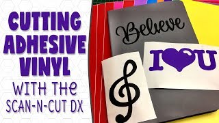 How to Cut Adhesive Vinyl with the ScanNCut DX [upl. by Koeninger914]