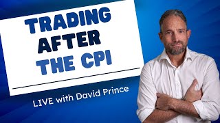 Trading After The CPI LIVE with David Prince [upl. by Chud]