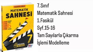 7SINIF MATEMATİK SAHNESİ 1FASİKÜL S1516 TAM SAYILARLA ÇIKARMA İŞLEMİNİ MODELLEME [upl. by Isawk359]