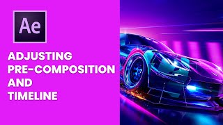 Adjusting PreComposition and Timeline in After Effects  After Effects Tutorial  2021 [upl. by Akinal]