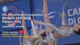 Pesaro  FIG Rhythmic Gymnastics World Cup  Allaround a Squadre 2ª parte [upl. by Aztinay]