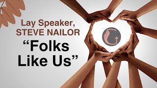 Folks Like Us  Steve Nailor I April 21 2024 [upl. by Vowel]