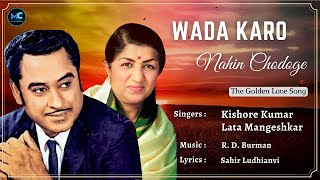 Wada Karo Nahin Chodoge Tum Mera Saath Lyrics  Kishore Kumar Lata Mangeshkar RIP 90s Hit Song [upl. by Atiuqihs242]