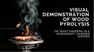 Visual demonstration of wood pyrolysis or what happens in a downdraft gasifier hopper [upl. by Herates]