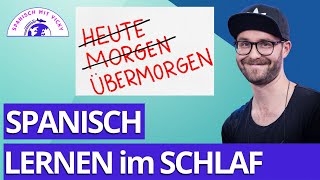 Die 15 wichtigsten quotZeitangabenquot mit Beispielen  Spanisch für Anfänger  Deutsch  Spanisch [upl. by Anirehs]