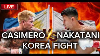 CASIMERO VS NAKATANI  KOREA FIGHT GAGANAPIN SANA MATULOY [upl. by Aicerg]