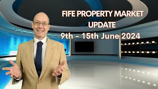 FIFE PROPERTY MARKET UPDATE – 9th – 15th June 2024 [upl. by Apeed881]