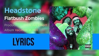 Flatbush Zombies  HEADSTONE Lyrics [upl. by Nicholle]