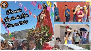 Procesión Juquila de León Tezoatlán Oaxaca 2024 super linda la gente 🥰🥳💯🎉 [upl. by Ronni]