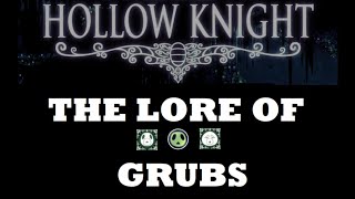 The Lore of Grubs in Hollow Knight [upl. by Corliss22]