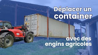 Déplacer un container avec des engins agricoles manitou et tracteur [upl. by Markiv]