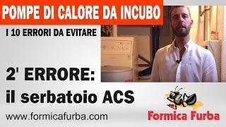 🐜2 POMPE DI CALORE DA INCUBO il serbatoio ACS [upl. by Noillimaxam]