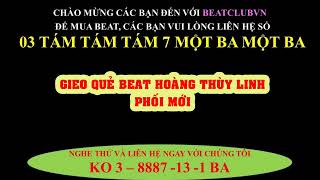 GIEO QUẺ BEAT  HOÀNG THÙY LINH  PHỐI MỚI [upl. by Hilton785]