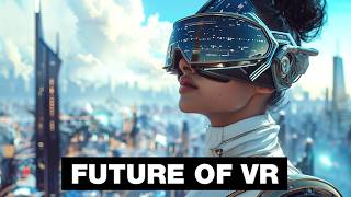 The Future of Full Immersion VR 10 Predictions [upl. by Elfie]